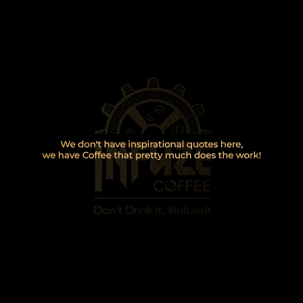 Coffee Quote _Infuze